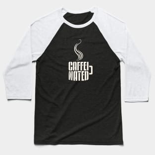 Caffeinated Baseball T-Shirt